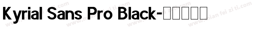 Kyrial Sans Pro Black字体转换